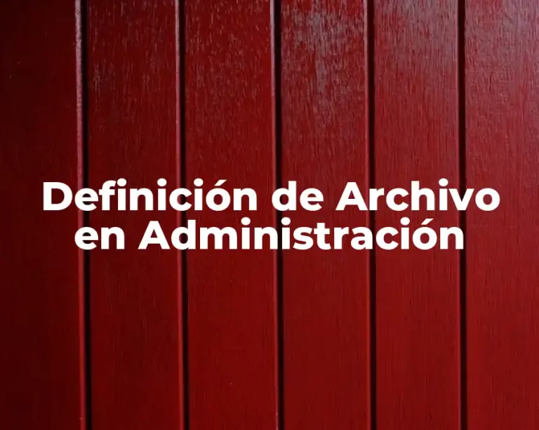 Definición de Archivo en Administración