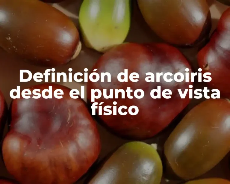 Definición de arcoiris desde el punto de vista físico