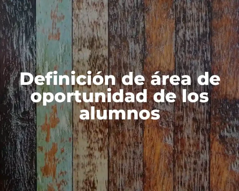 Definición de área de oportunidad de los alumnos