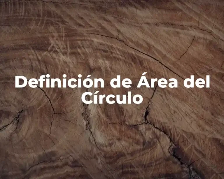 Definición de Área del Círculo