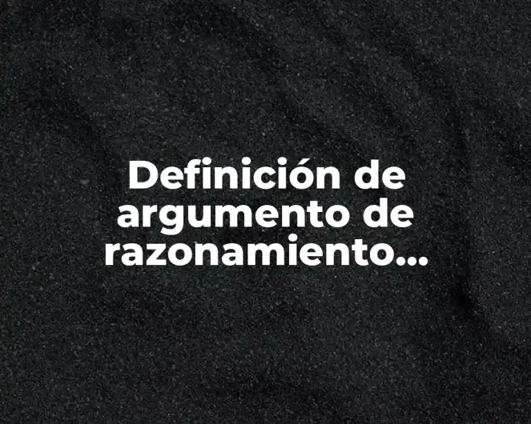 Definición de argumento de razonamiento verdadero