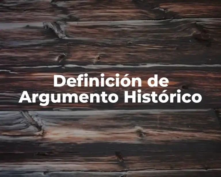 Definición de Argumento Histórico