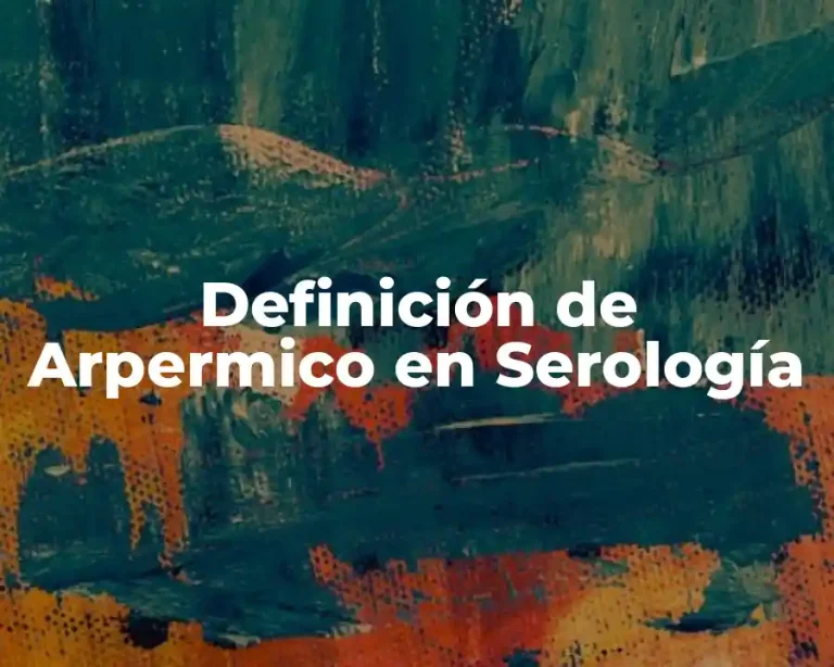 Definición de Arpermico en Serología