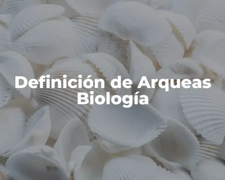 Definición de Arqueas Biología