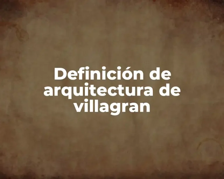 Definición de arquitectura de villagran