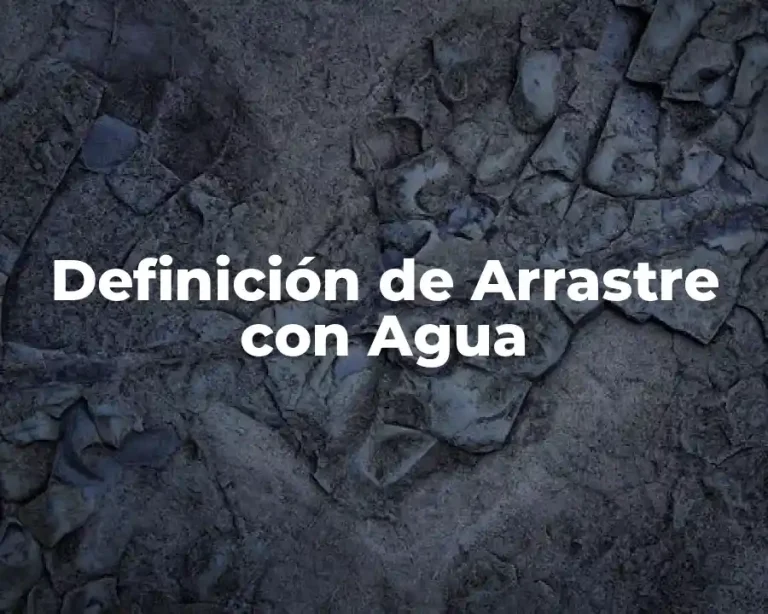 Definición de Arrastre con Agua