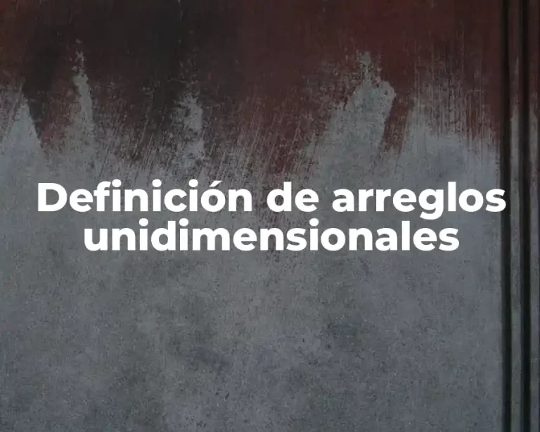Definición de arreglos unidimensionales