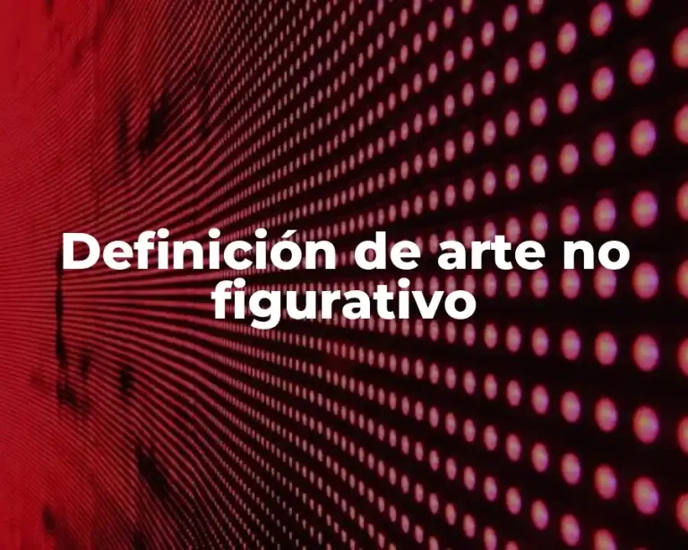 Definición de arte no figurativo