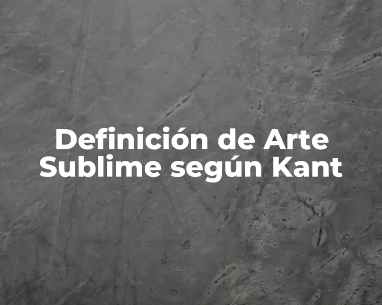 Definición de Arte Sublime según Kant