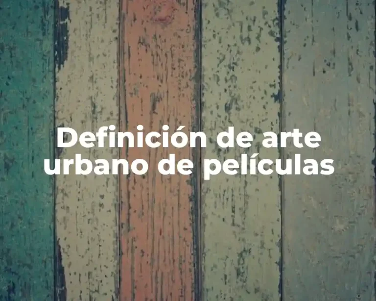 Definición de arte urbano de películas