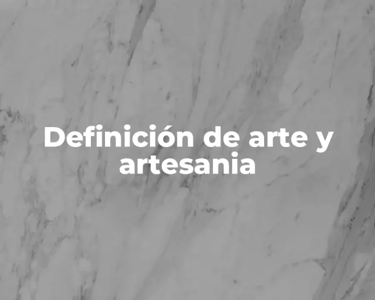Definición de arte y artesania