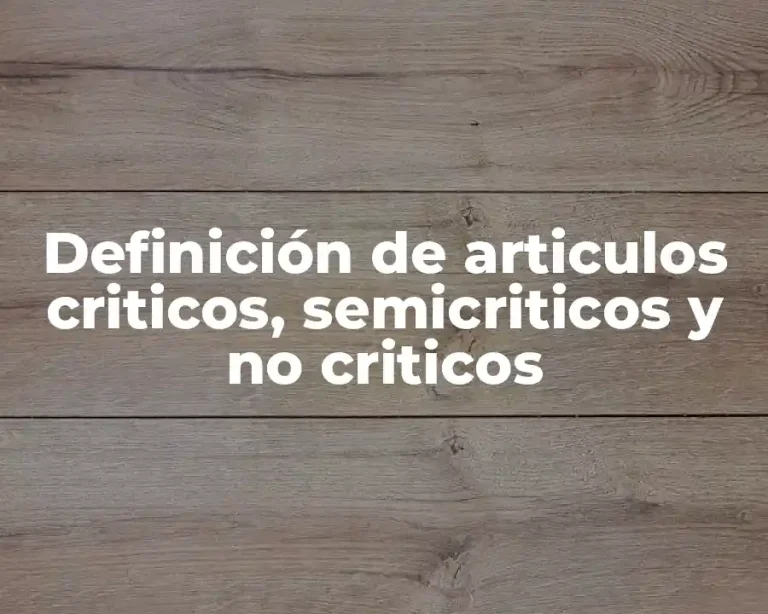 Definición de articulos criticos, semicriticos y no criticos
