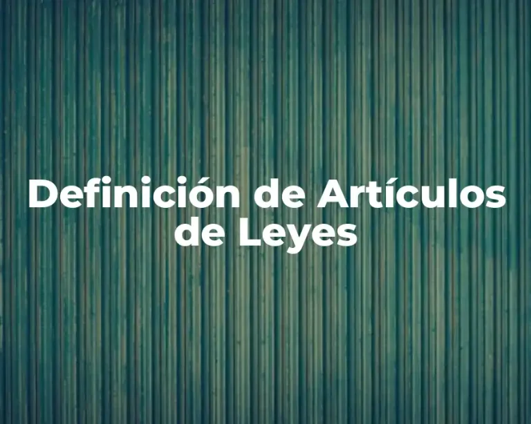 Definición de Artículos de Leyes