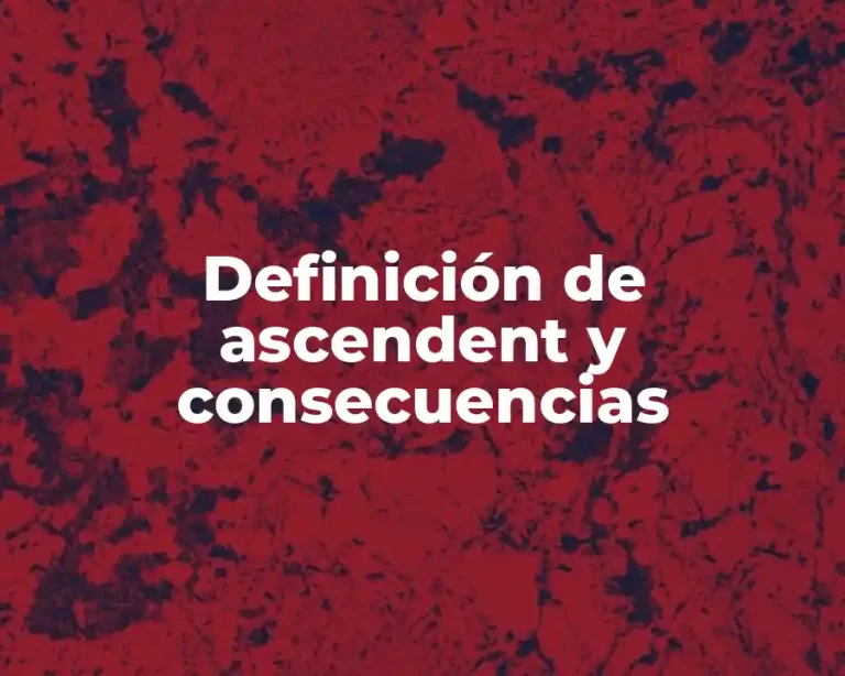 Definición de ascendent y consecuencias