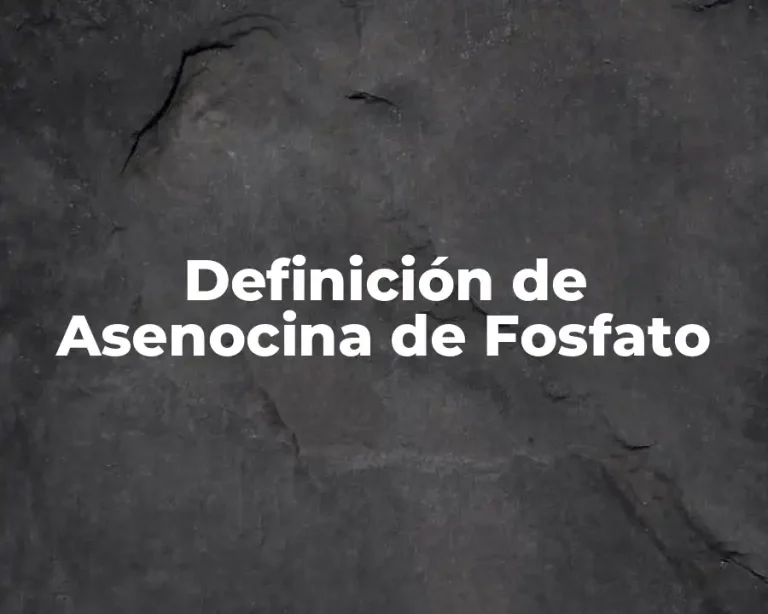 Definición de Asenocina de Fosfato