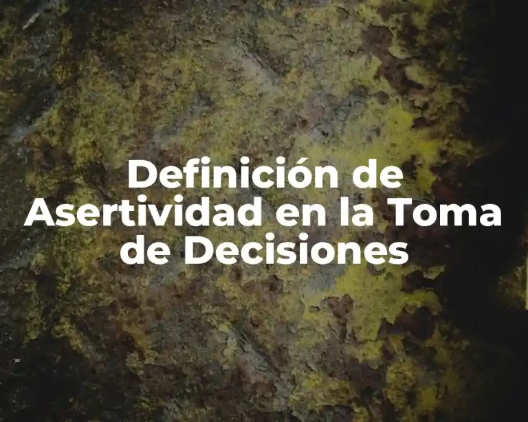 Definición de Asertividad en la Toma de Decisiones
