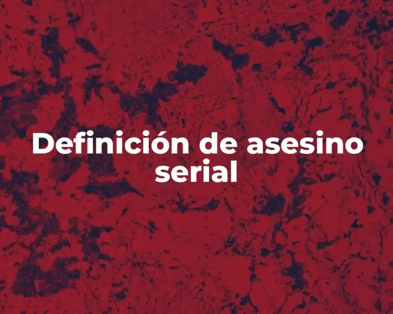 Definición de asesino serial