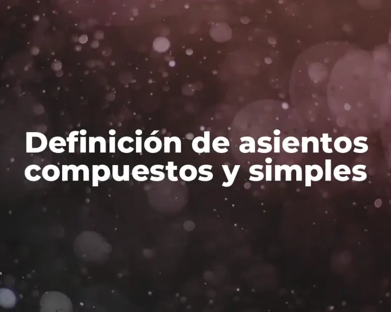 Definición de asientos compuestos y simples