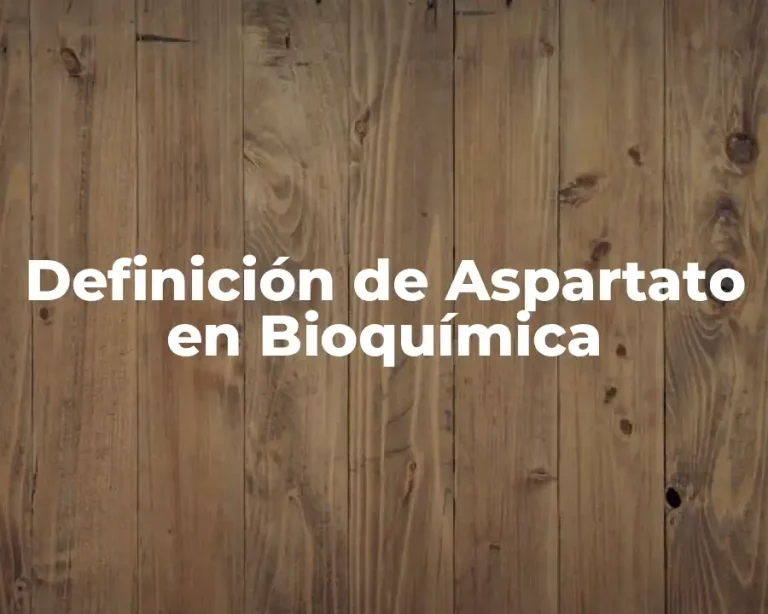 Definición de Aspartato en Bioquímica