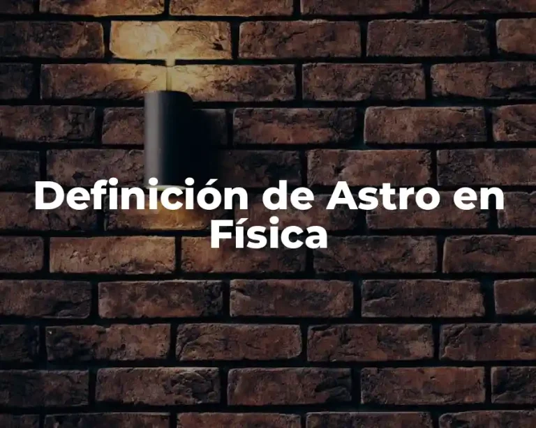 Definición de Astro en Física