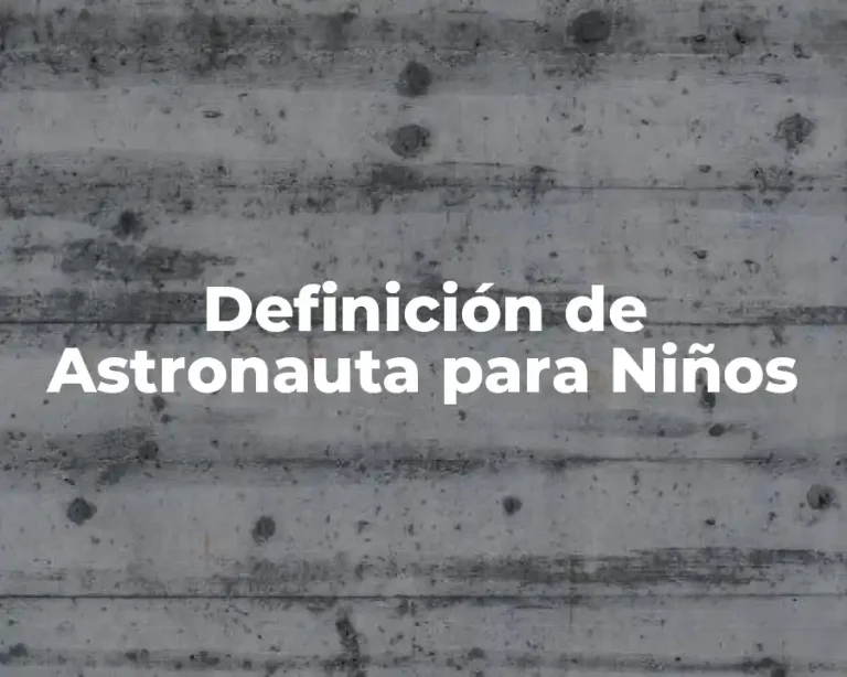 Definición de Astronauta para Niños