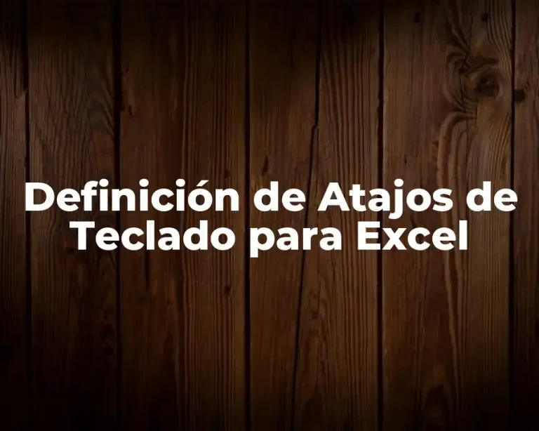Definición de Atajos de Teclado para Excel