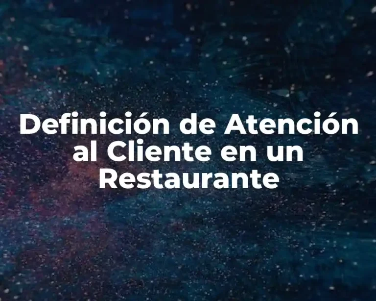 Definición de Atención al Cliente en un Restaurante