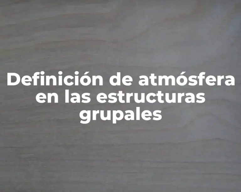 Definición de atmósfera en las estructuras grupales