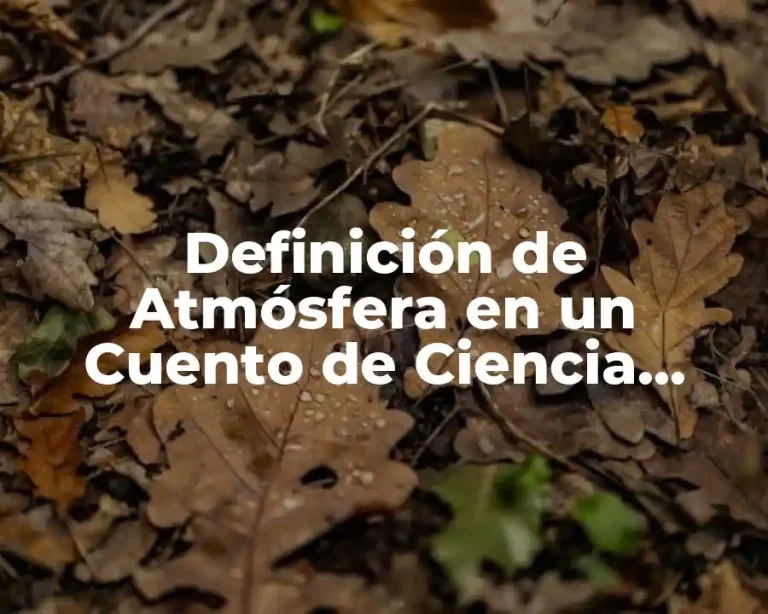 Definición de Atmósfera en un Cuento de Ciencia Ficción