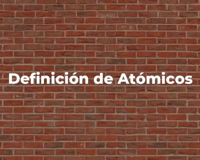 Definición de Atómicos