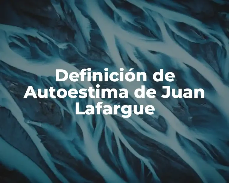 Definición de Autoestima de Juan Lafargue