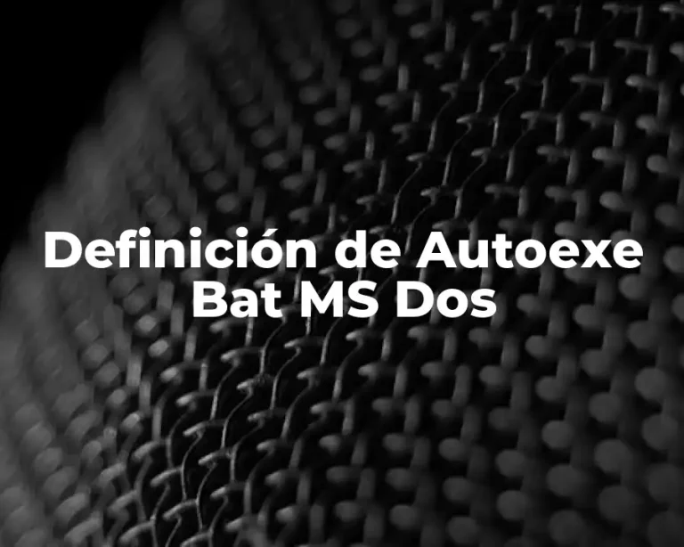 Definición de Autoexe Bat MS Dos