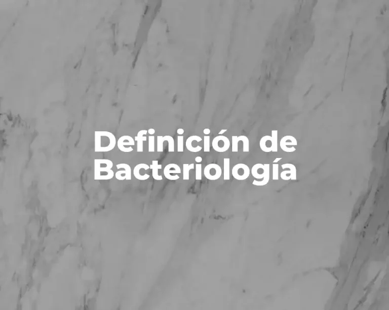 Definición de Bacteriología