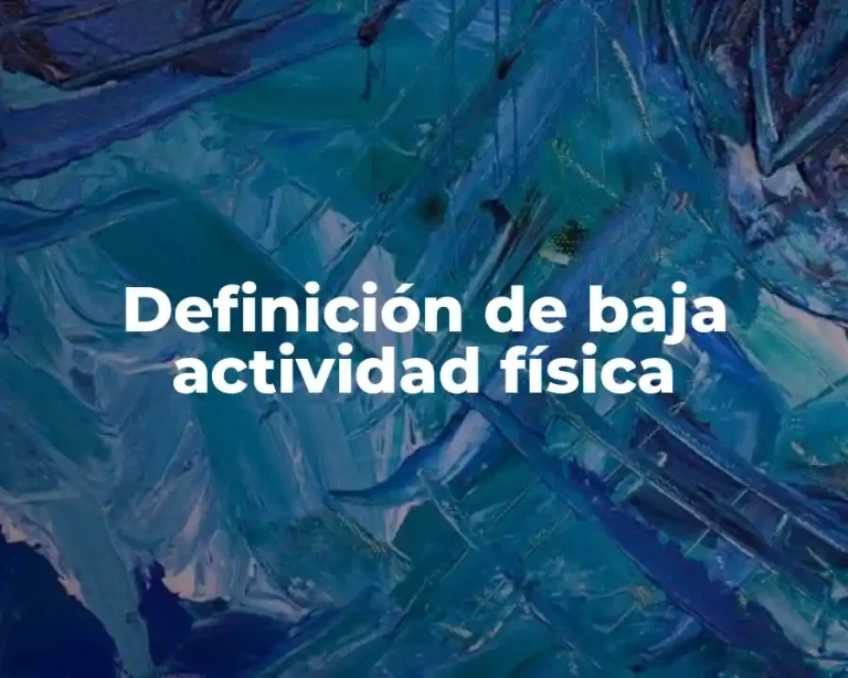 Definición de baja actividad física