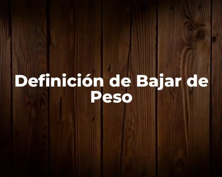 Definición de Bajar de Peso