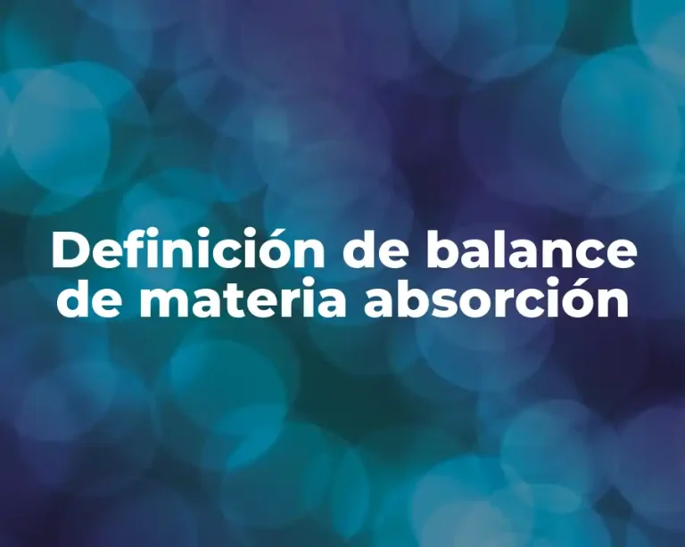 Definición de balance de materia absorción