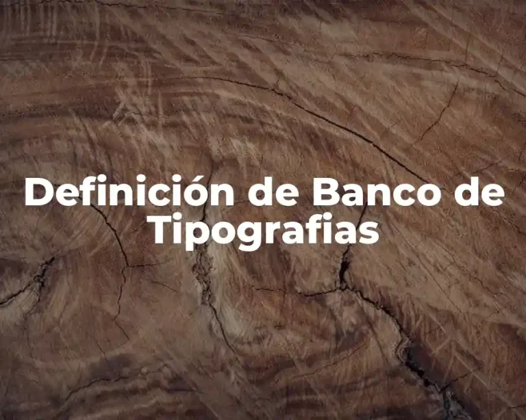 Definición de Banco de Tipografias