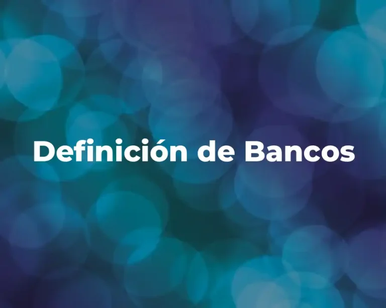 Definición de Bancos