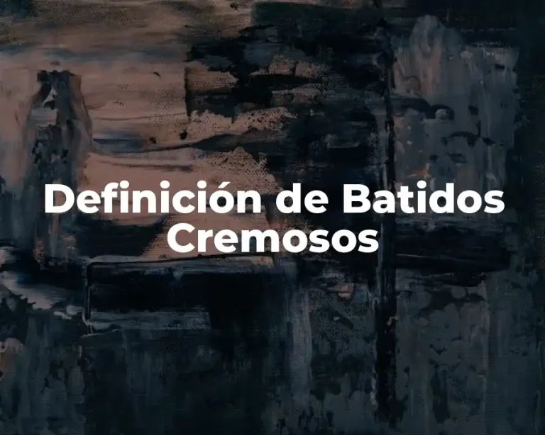 Definición de Batidos Cremosos