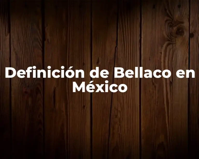Definición de Bellaco en México