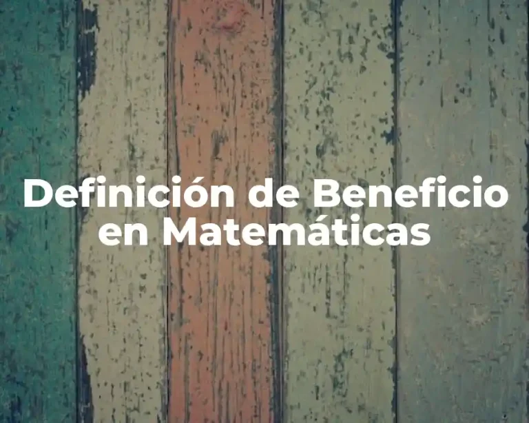 Definición de Beneficio en Matemáticas