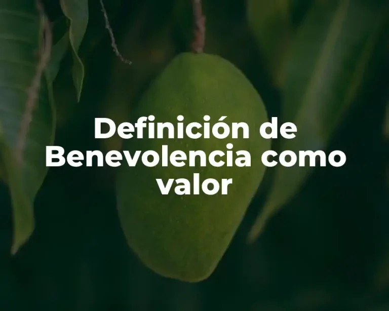 Definición de Benevolencia como valor