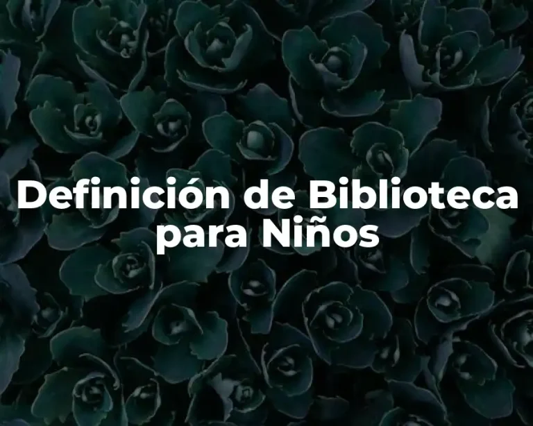 Definición de Biblioteca para Niños