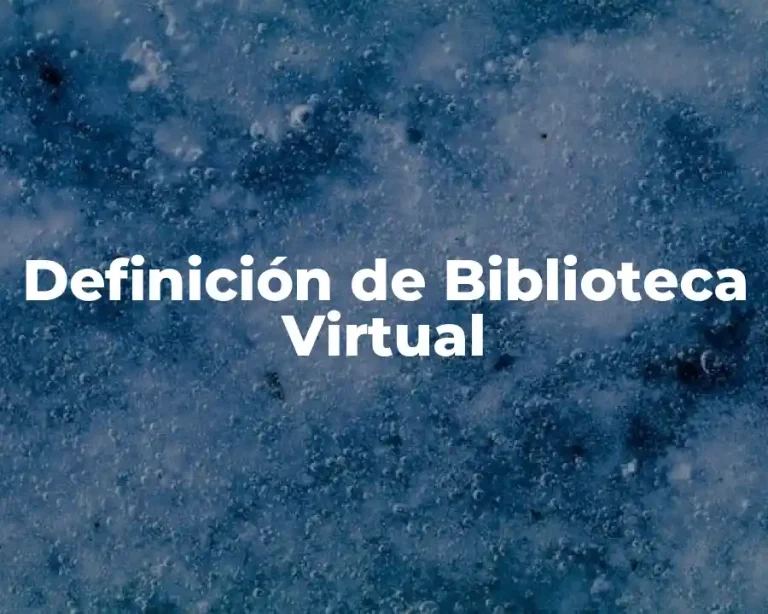 Definición de Biblioteca Virtual