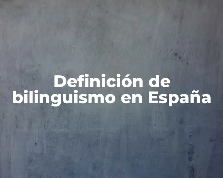 Definición de bilinguismo en España