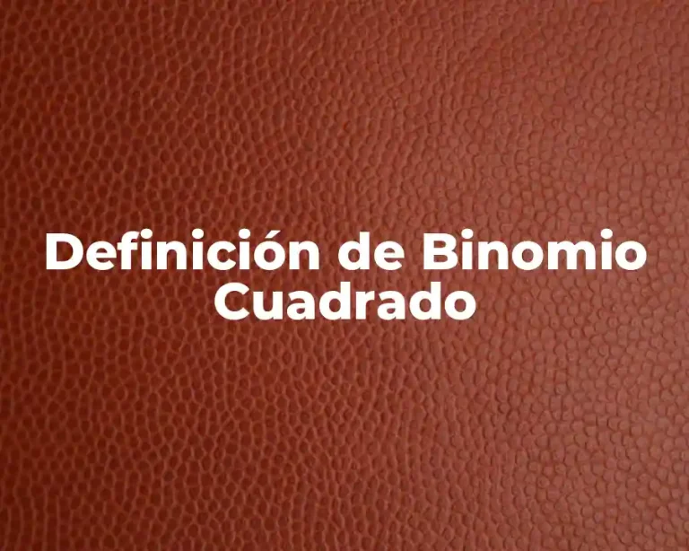 Definición de Binomio Cuadrado