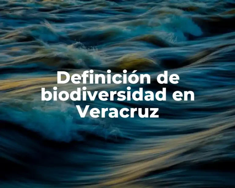 Definición de biodiversidad en Veracruz