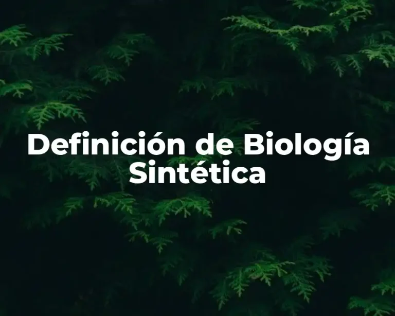 Definición de Biología Sintética