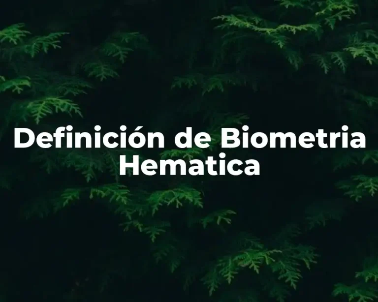 Definición de Biometria Hematica