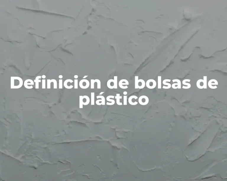 Definición de bolsas de plástico